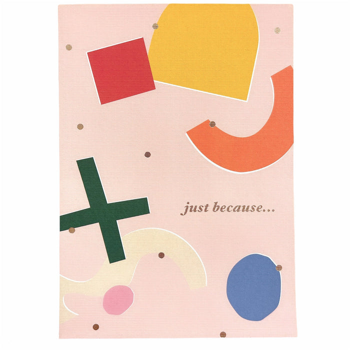 Greeting Card - Just Because