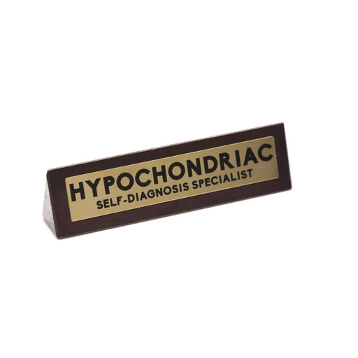 Wooden Desk Sign - Hypochondriac