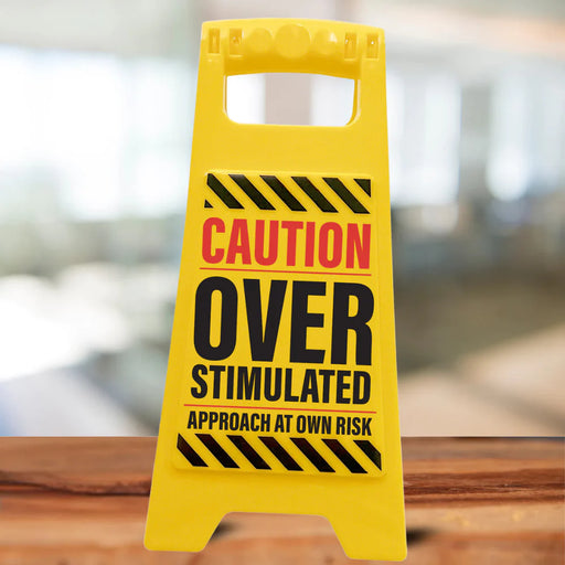 Desk Warning Sign - Overstimulated