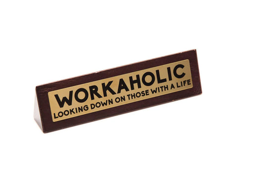 Wooden Desk Sign - Workaholic