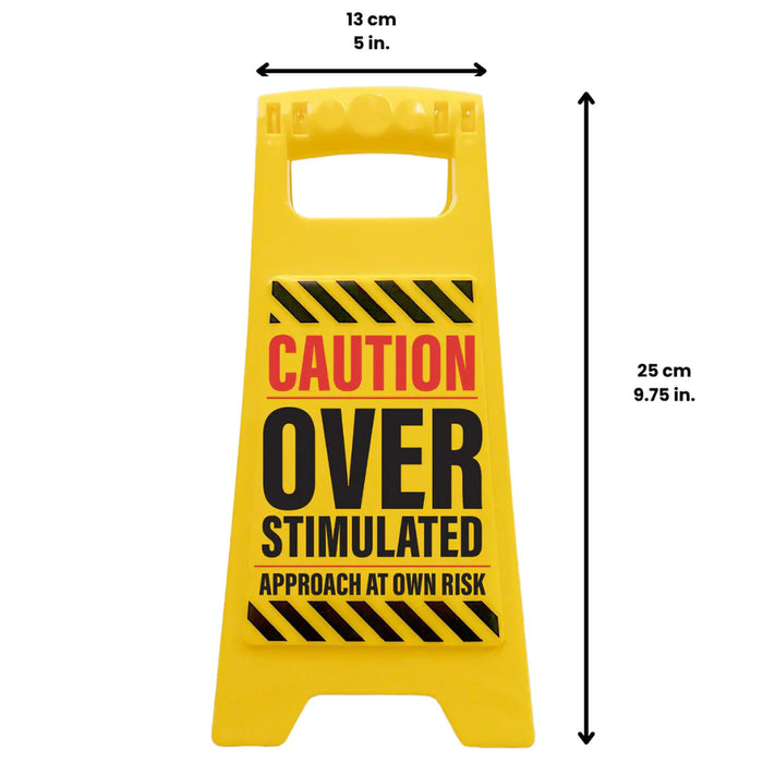 Desk Warning Sign - Overstimulated