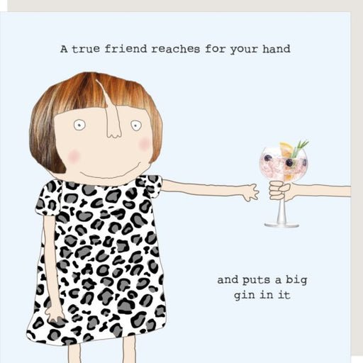 Greeting Card - ROSIE True Friend