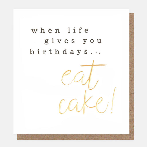 Greeting Card - When Life gives bdays, eat cak