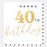 Greeting Card - Gold Happy 40th Birthday