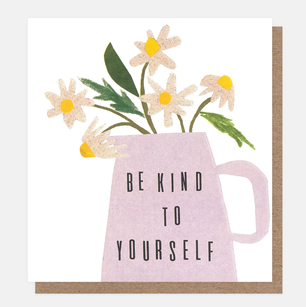 Greeting Card - Be Kind to Yourself Daisies