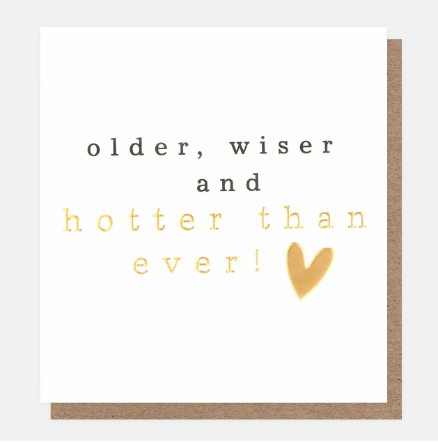 Greeting Card - Older Wiser And Hotter Heart