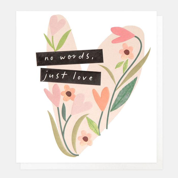 Greeting Card - No Words, Just Love Floral Heart