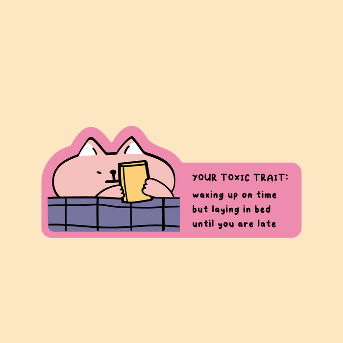 Toxic Trait: Laying In Bed Sticker (Waterproof)